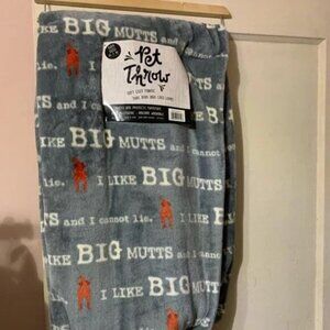 Oversized Pet throw " I like big mutts and I cannot lie "